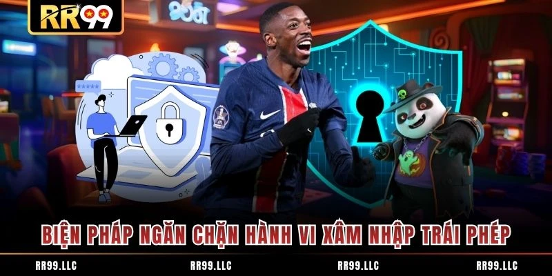 Biện pháp ngăn chặn hành vi xâm nhập trái phép