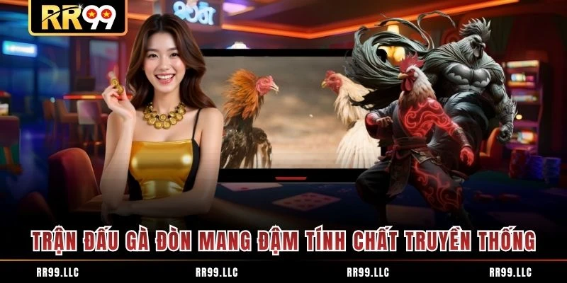 Trận đấu gà đòn mang đậm tính chất truyền thống